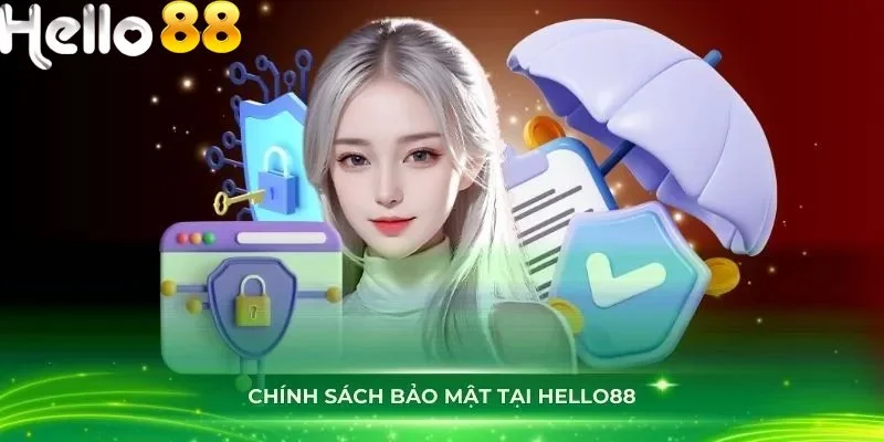 Chính sách bảo mật được Hello88 đầu tư rất mạnh