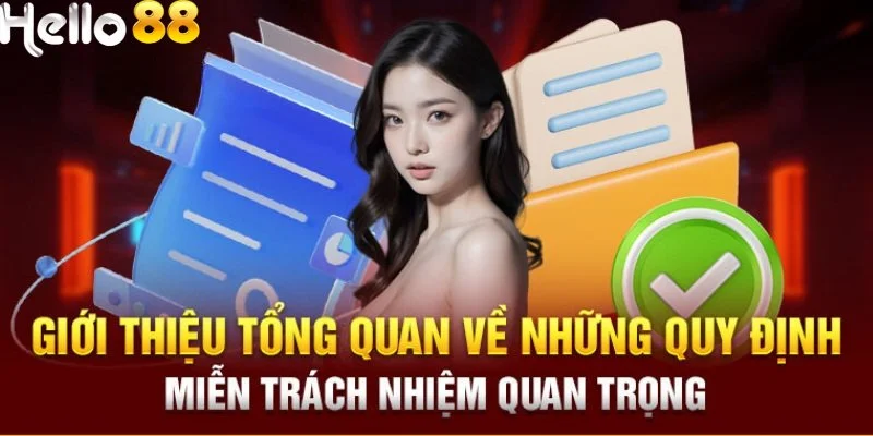 Miễn trừ trách nhiệm luôn được Hello88 chú trọng