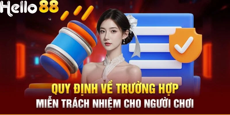 gười chơi sẽ được miễn trách nhiệm tại nhiều trường hợp