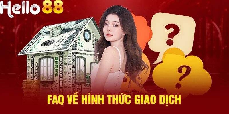 Vấn đề về giao dịch luôn được nhiều hội viên thắc mắc