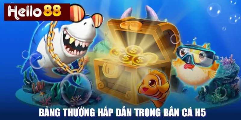 Hệ thống phần thưởng của H5 bắn cá