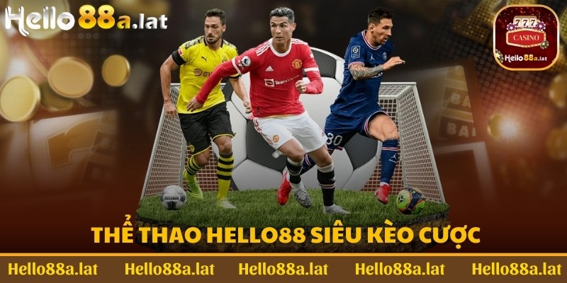 Cá cược thể thao Hello88 với nhiều kèo cược đình đám