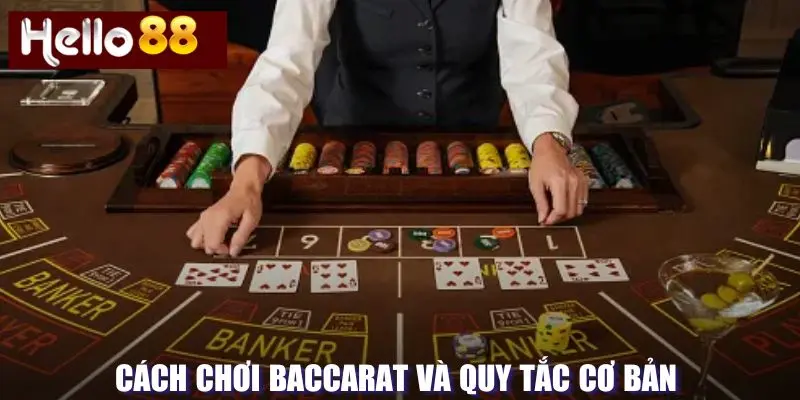 Cách chơi Baccarat và quy tắc