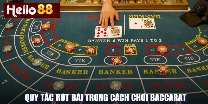 Quy tắc rút bài trong Baccarat