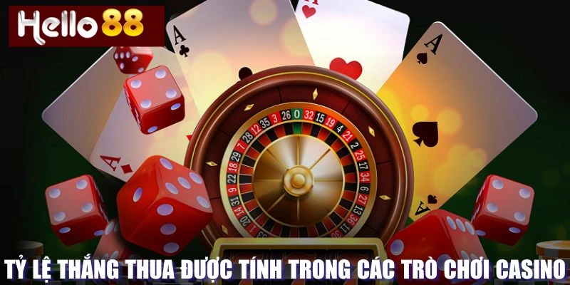 Tỷ lệ thắng thua trong Casino