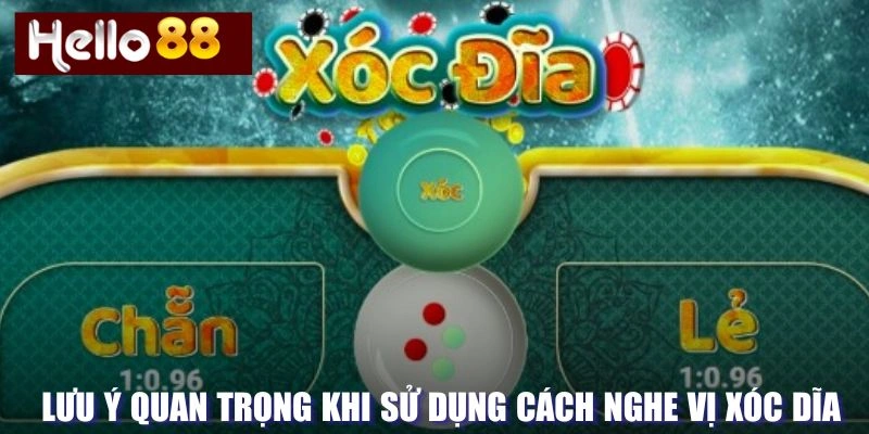 Lưu ý khi nghe vị tại xóc dĩa