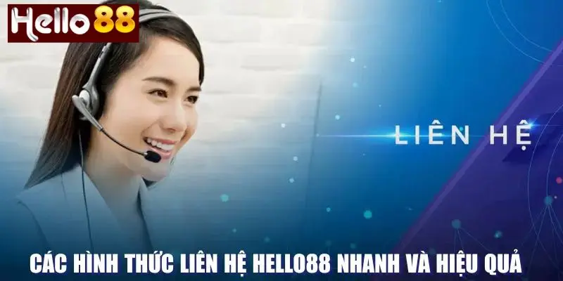 Phương thức kết nối Hello88 nhanh nhất