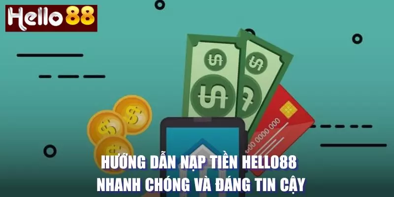 Hướng dẫn cách nạp tiền Hello88