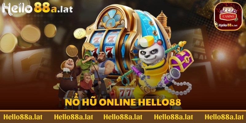 Nổ hũ online Hello88 với mức trả thưởng hấp dẫn