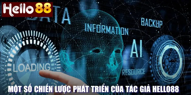 Chiến lược phát triển của tác giả với hệ thống Hello88