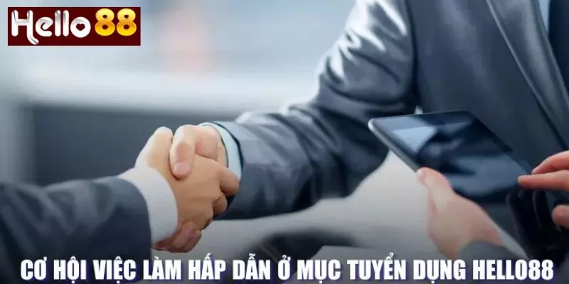 Cơ hội việc làm hấp dẫn tại Hello88